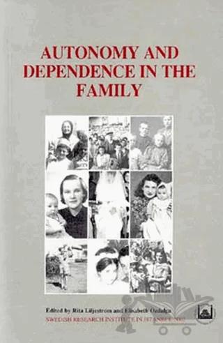 Autonomy And Dependence In The Family Turkey And Sweden In Critical Perspective