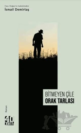 Bitmeyen Çile Orak Tarlası