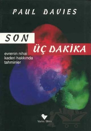 Son Üç Dakika Evrenin Nihai Kaderi Hakkında Tahminler