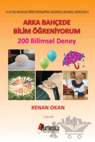 Arka Bahçede Bilim Öğreniyorum - 200 Bilimsel Deney