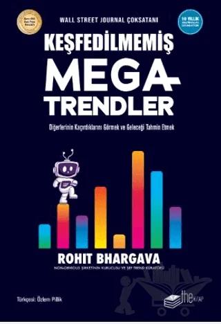 Keşfedilmemiş Megatrendler Diğerlerinin Kaçırdıklarını Görmek ve Geleceği Tahmin Etmek