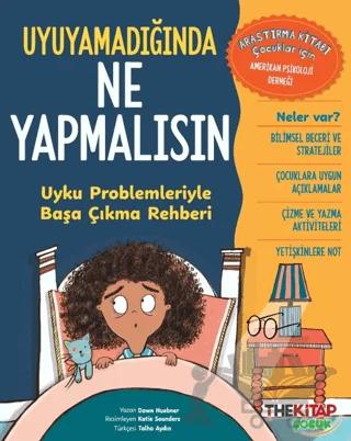Uyuyamadığında Ne Yapmalısın Uyku Problemleriyle Başa Çıkma Rehberi – Dawn Huebner – The Kitap Çocuk kitap kapağı