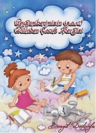 Peygamberimiz (s.a.v) Dilinden Çocuk Sevgisi