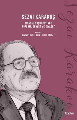 Sezai Karakoç Siyasal Düşüncesinde Toplum, Devlet ve Siyaset