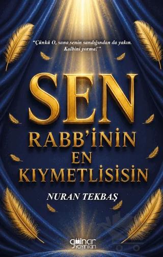 Sen Rabb’inin En Kıymetlisisin