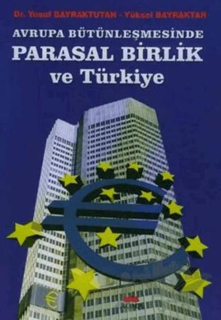 Avrupa Bütünleşmesinde Parasal Birlik ve Türkiye
