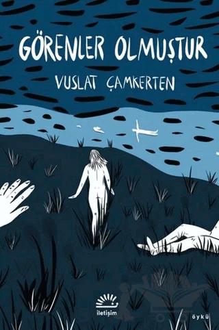 Görenler Olmuştur – Vuslat Çamkerten – İletişim Yayınevi kitap kapağı