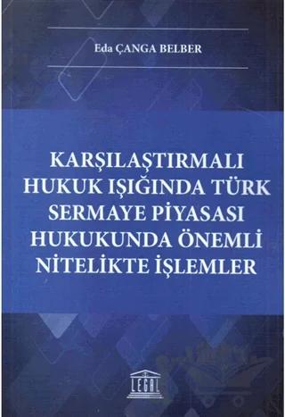 Karşılaştırmalı Hukuk Işığında Türk Sermaye Piyasası Hukukunda Önemli Nitelikte İşlemler