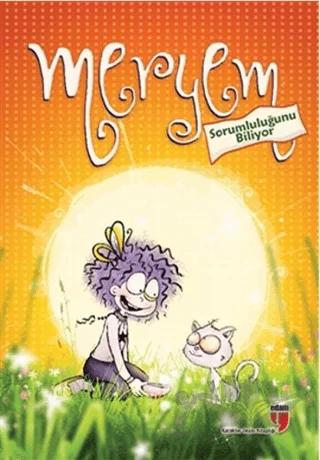 Meryem Sorumluluğunu Biliyor