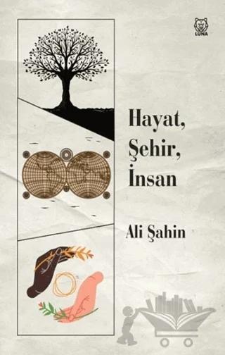 Hayat, Şehir, İnsan