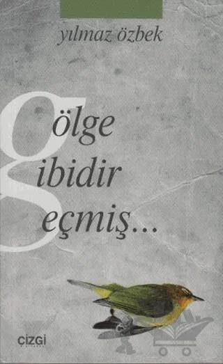 Gölge Gibidir Geçmiş