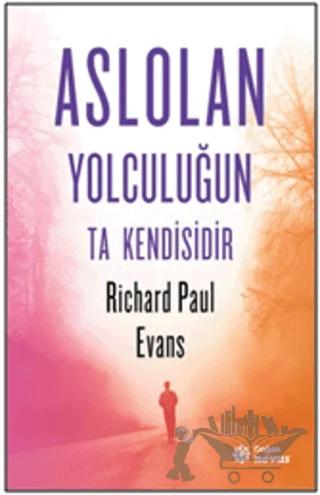 Aslolan Yolculuğun Ta Kendisidir