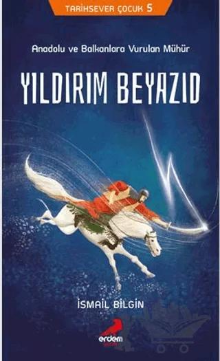 Anadolu ve Balkanlara Vurulan Mühür Yıldırım Beyazıd