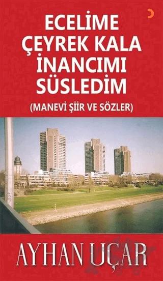 Ecelime Çeyrek Kala İnancımı Süsledim