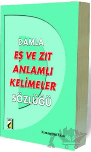 Eş ve Zıt Anlamlı Kelimeler Sözlüğü