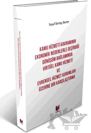 Kamu Hizmeti Kavramının Ekonomik Nedenlerle Geçirdiği Dönüşüm Bağlamında Virtüel Kamu Hizmeti ve Evrensel Hizmet Kurumları Üzerine Bir Karşılaştırma
