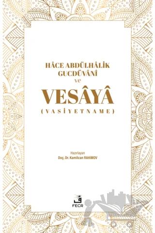 Hace Abdülhalik Gucdüvani ve Vesaya