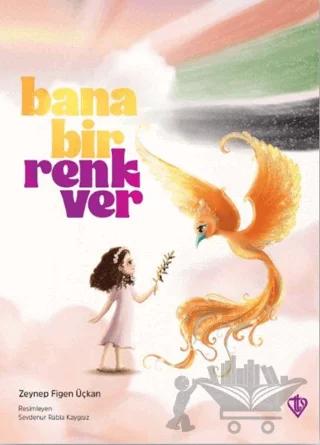 Bana Bir Renk Ver – Zeynep Figen Üçkan – Türkiye Diyanet Vakfı Yayınları kitap kapağı