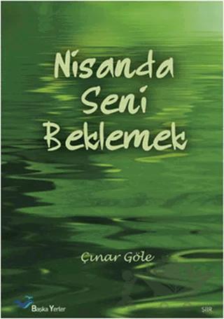 Nisanda Seni Beklemek