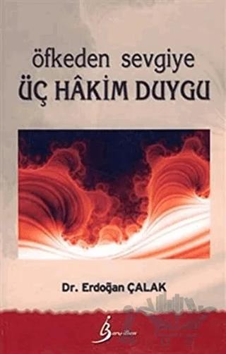Öfkeden Sevgiye Üç Hakim Duygu – Erdoğan Çalak – Barış İlhan Yayınevi kitap kapağı