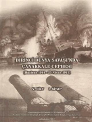 Birinci Dünya Savaşı'nda Çanakkale Cephesi (Haziran 1914 - 25 Nisan 1915)