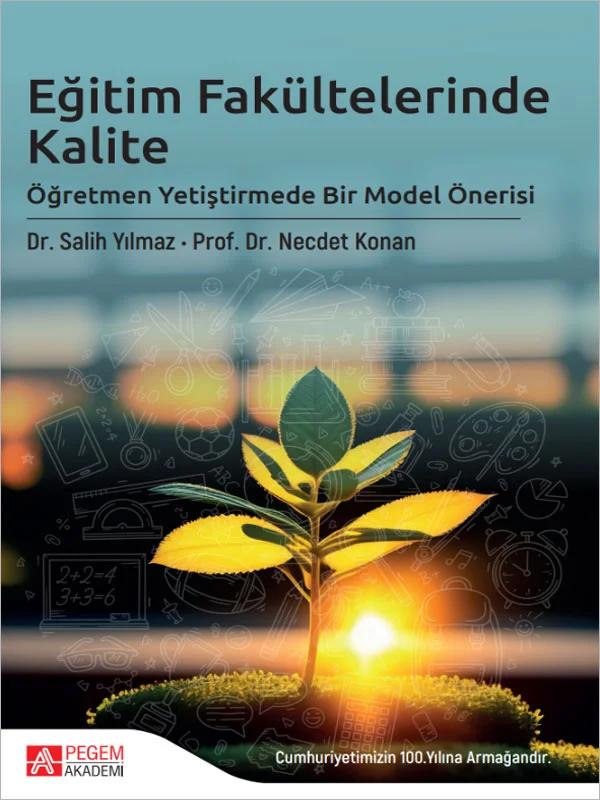 Eğitim Fakültelerinde Kalite Öğretmen Yetiştirmede Bir Model Önerisi