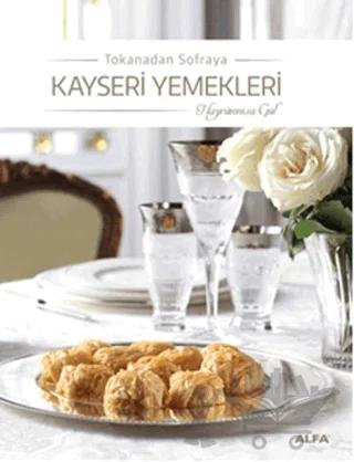 Tokanadan Sofraya Kayseri Yemekleri