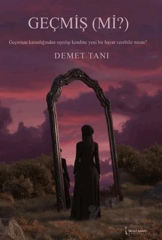Geçmiş (Mi?)
