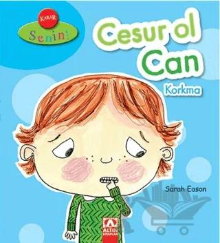 Karar Senin Cesur Ol Can Korkma
