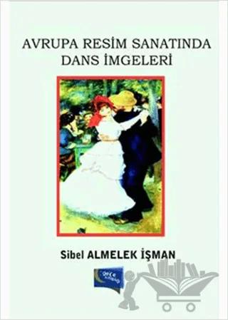 Avrupa Resim Sanatında Dans İmgeleri – Sibel Almelek İşman – Gece Kitaplığı kitap kapağı