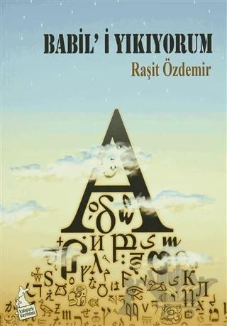 Babil'i Yıkıyorum – Raşit Özdemir – Kanguru Yayınları kitap kapağı