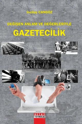 Değişen Anlam Ve Değerleriyle Gazetecilik