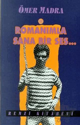Romanımla Sana Bir Ses...