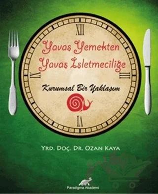 Yavaş Yemekten Yavaş İşletmeciliğe Kurumsal Bir Yaklaşım