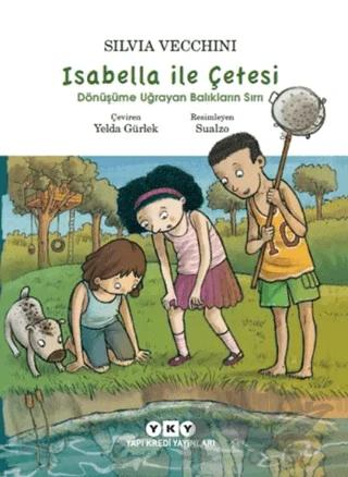 İsabella ile Çetesi: Dönüşüme Uğrayan Balıkların Sırrı