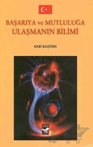 Başarıya ve Mutluluğa Ulaşmanın Bilimi