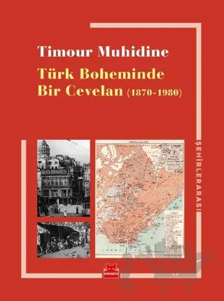 Türk Boheminde Bir Cevelan (1870-1980)
