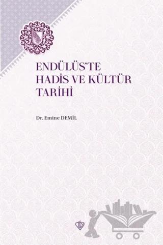 Endülüs'te Hadis ve Kültür Tarihi