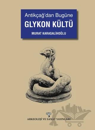 Antikçağ'dan Bugüne Glykon Kültü