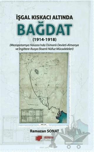 İşgal Kıskacı Altında Bağdat (1914-1918)