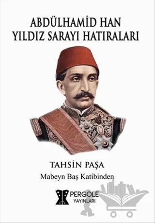 Abdülhamid Han Yıldız Sarayı Hatıraları
