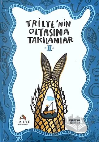 Trilye’nin Oltasına Takılanlar 2
