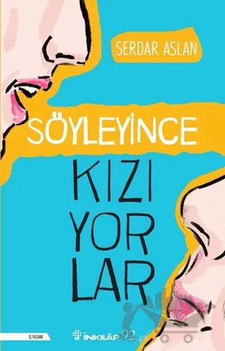 Söyleyince Kızıyorlar