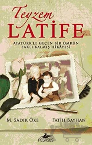 Teyzem Latife – Fatih Bayhan, M. Sadık Öke – Pegasus Yayınları kitap kapağı