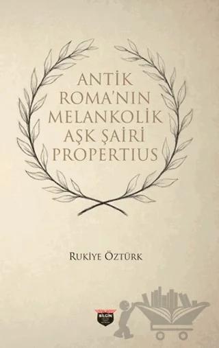 Antik Roma’nin Melankonik Aşk Şairi Propertius