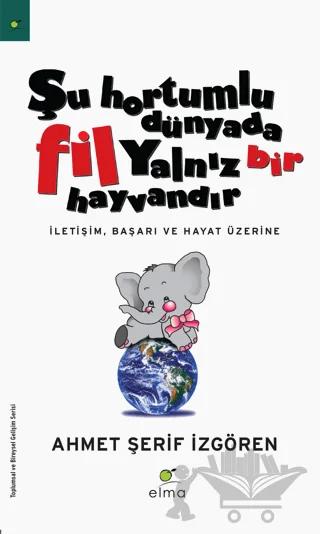 Şu Hortumlu Dünyada Fil Yalnız Bir Hayvandır