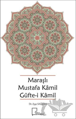 Maraşlı Mustafa Kamil Güfte- i Kamil