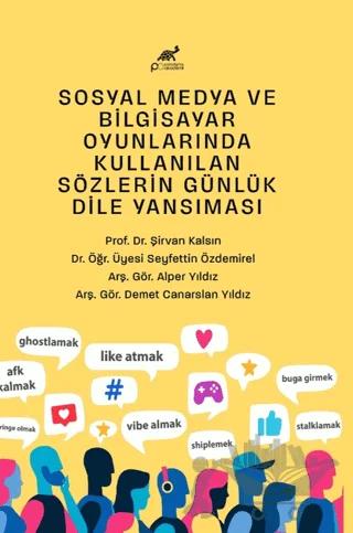 Sosyal Medya ve Bilgisayar Oyunlarında Kullanılan Sözlerin Günlük Dile Yansıması