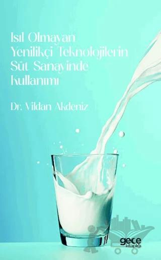 Isıl Olmayan Yenilikçi Teknolojilerin Süt Sanayinde Kullanımı