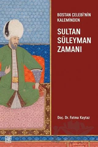 Bostan Çelebi’nin Kaleminden: Sultan Süleymen Zamanı – Fatma Kaytaz – Palet Yayınları kitap kapağı